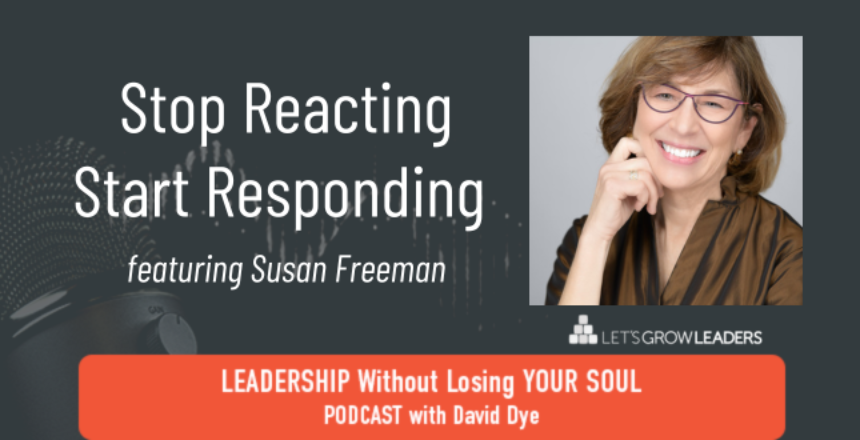 Stop-Reacting-Start-Responding-David-Dye-Podcast